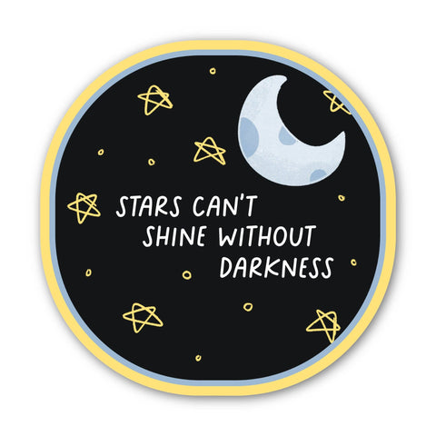 "Stars can't shine without darkness" Inspirational Sticker