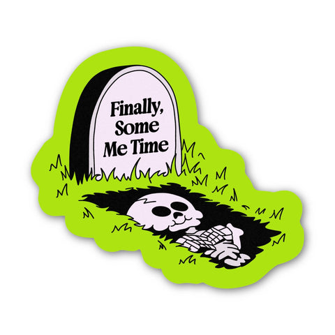 Finally, Some Me Time Skeleton Snarky Sticker