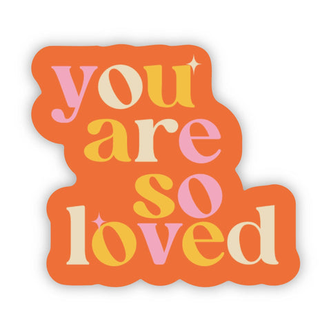 You Are So Loved Motivational Sticker