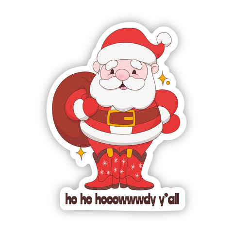 Ho Ho Hooowwwdy Y'all Santa Sticker